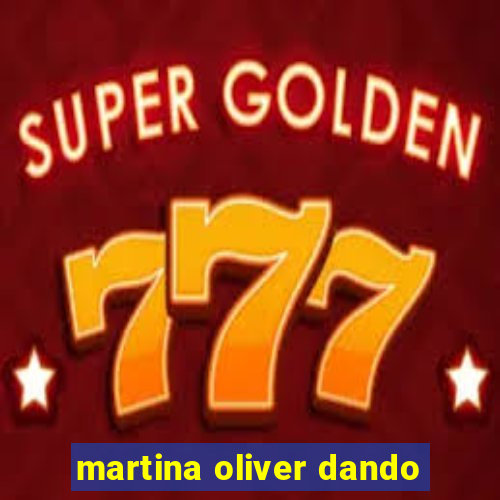 martina oliver dando